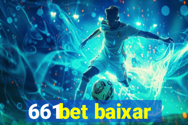 661bet baixar